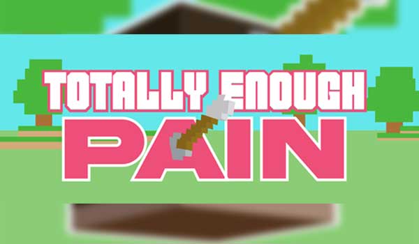 Totally Enough Pain Mod