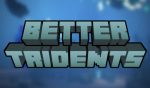 Better Tridents Mod
